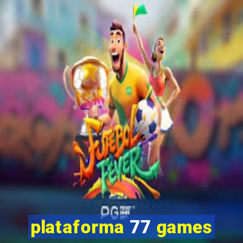 plataforma 77 games